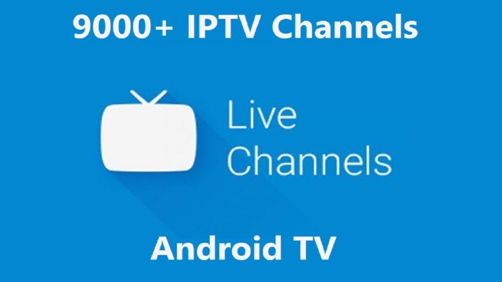 9000+ IPTV Channels for Android TV Live Channels | Nvidia Shield, Nexus Player & MiBox