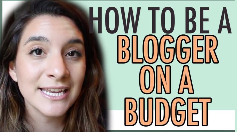 BLOGGING FOR CHEAP | WAYS TO SAVE MONEY AS A BLOGGER