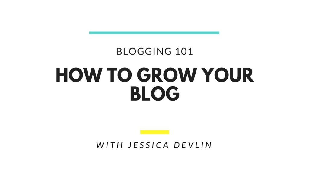 Blogging 101: How to Grow Your Blog