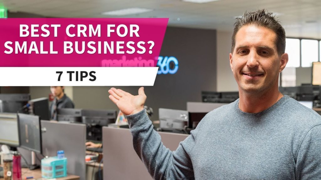 CRM for Small Business - 7 Tips on Choosing the Right Platform