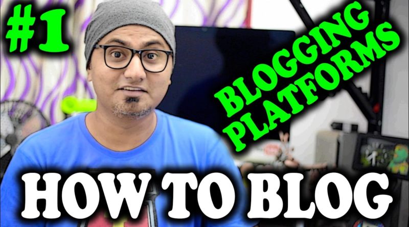 [HINDI] How To Blog #1 (Different Free Blogging Platforms)
