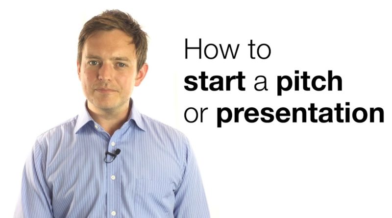 HOW TO START A PITCH OR PRESENTATION