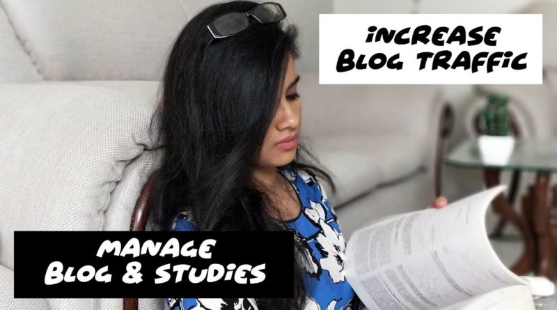 How To Increase Blog Traffic And Manage Blogging With Job And Studies