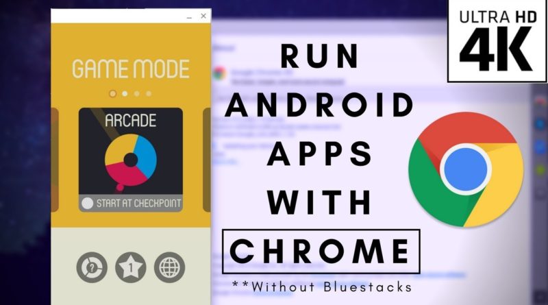 How to Run Android Apps (APK's) on Mac/Windows/Linux using Google Chrome