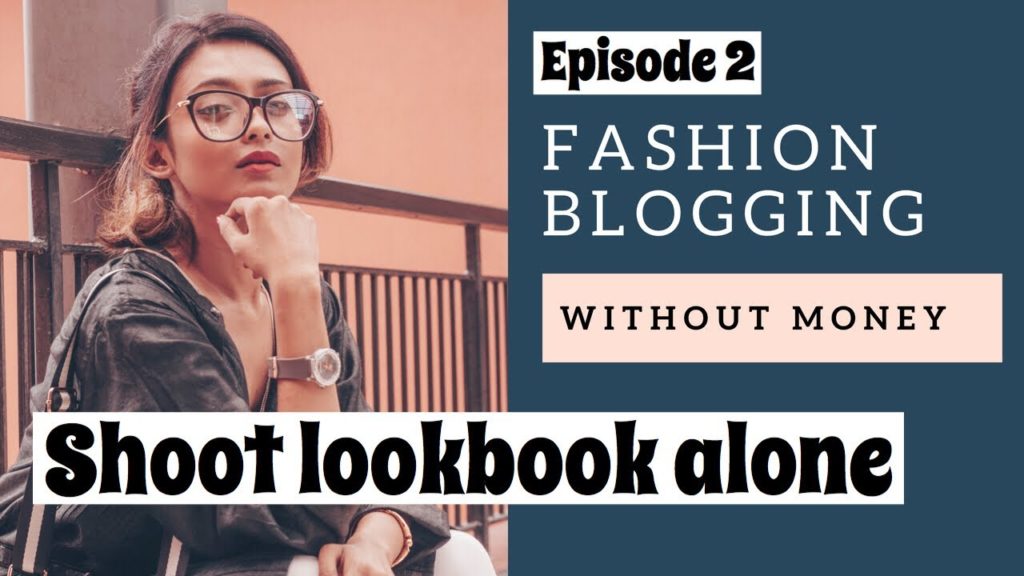 How to Shoot Yourself | Shoot Look-book| Fashion Blogging without Money