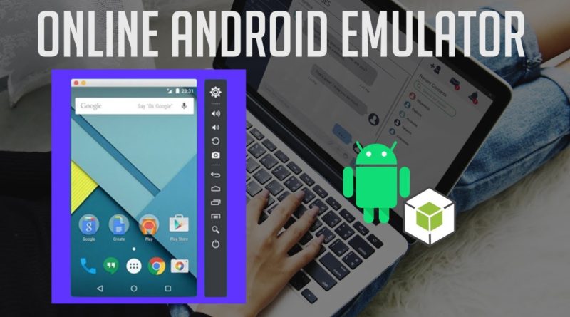 Online Android Emulator to Run Android Apps on Browser - PC/Mac