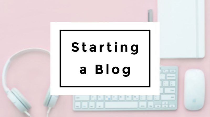 STARTING A BLOG | BLOGGING 101