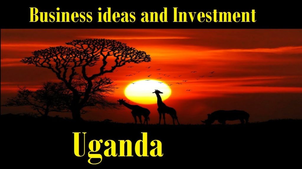 Small Business ideas and Investment Opportunities in Uganda for 2019
