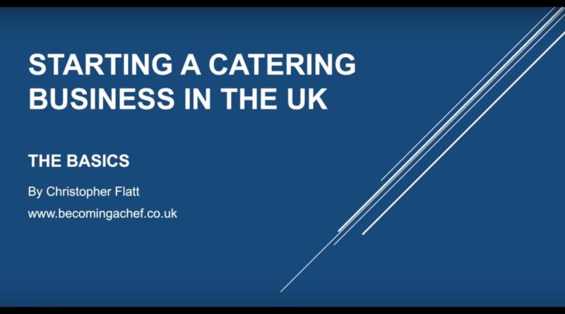 Starting A UK Catering Business. And Tips On Running A UK Catering Business