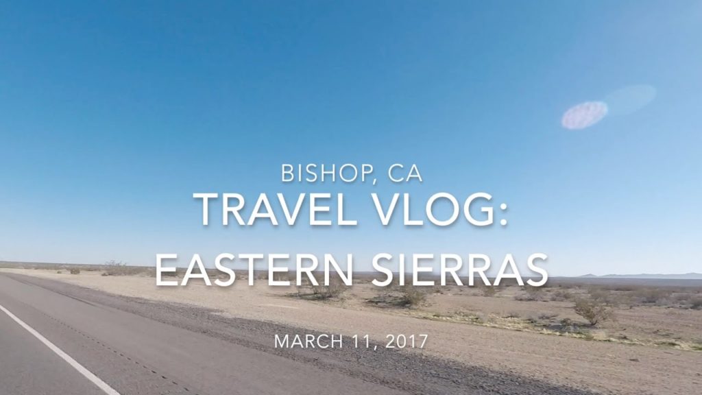 TRAVEL VLOG: EASTERN SIERRAS + BISHOP, CA FISHING TRIP
