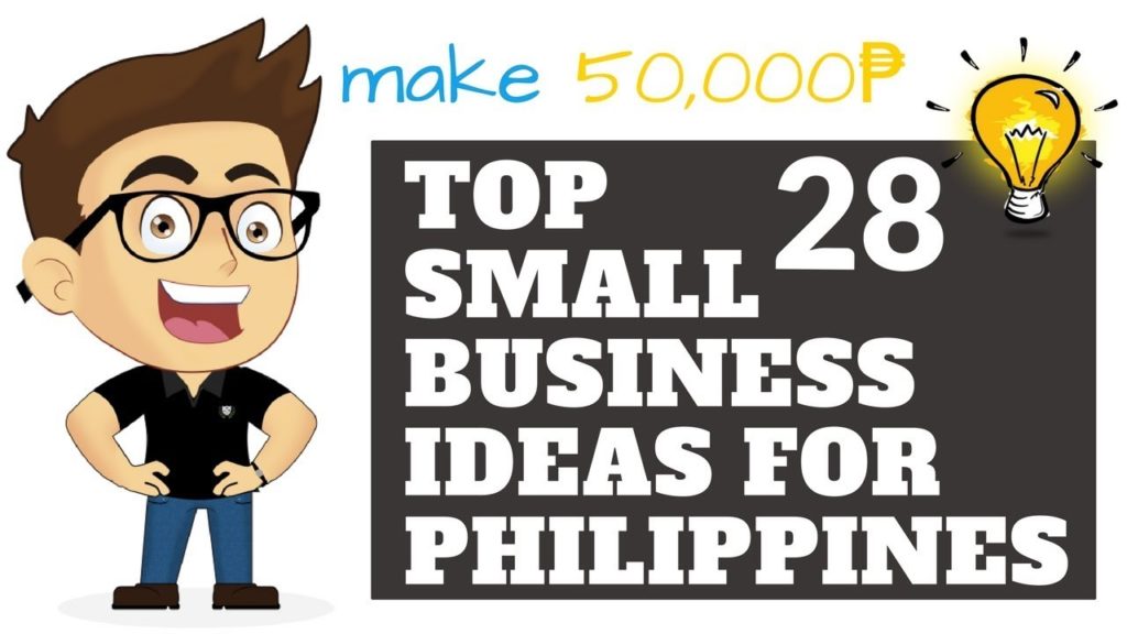 Top 28 Small Business Ideas for Philippines In 2018 - Make 50,000₱ Per Month