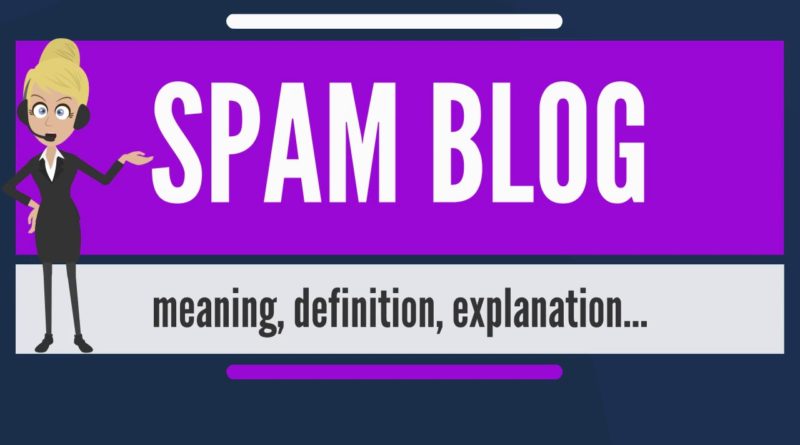 What is SPAM BLOG? What does SPAM BLOG mean? SPAM BLOG meaning, definition & explanation