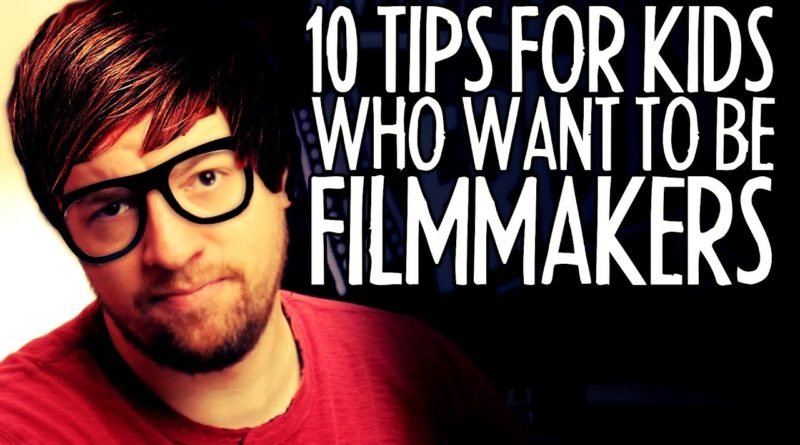10 Tips For Kids Who Want to Be Filmmakers! : FRIDAY 101