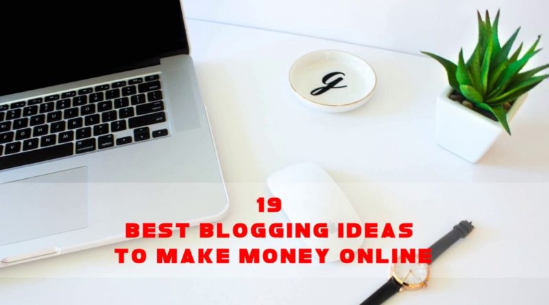 19 Best Blogging Ideas To Make Money Online | Sameer Gudhate