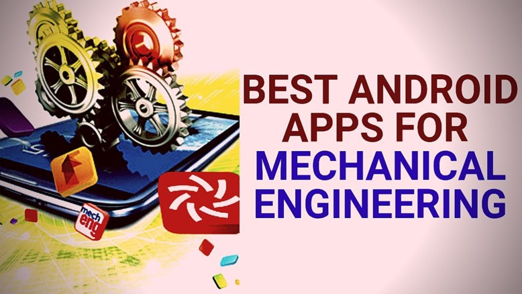 5 Best Android Applications For Mechanical Engineering Students 2018-2019