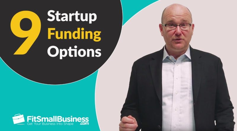 9 Startup Funding Options - Business Loans + More