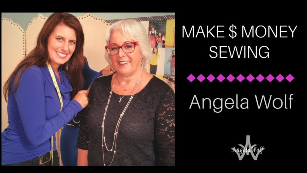 ANGELA WOLF OFFERS TIPS FOR STARTING A SEWING BUSINESS - LEARN HOW TO MAKE MONEY SEWING!