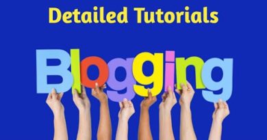 Detailed Tutorials on Blogging To be a Successful Blogger 2020