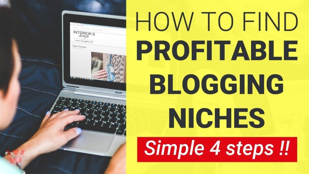 Finding Your Profitable Blogging Niches 2019 in 4 Easy Steps - Web Technical Tips