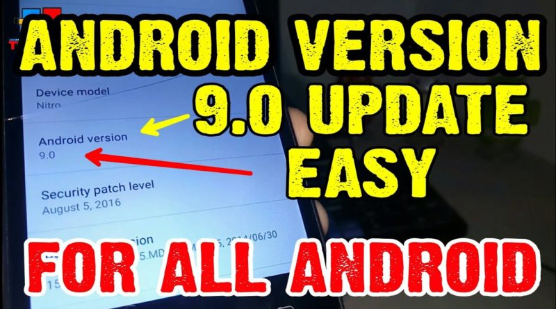 How To Change Android Version In 9.0 Android P Update For All Android