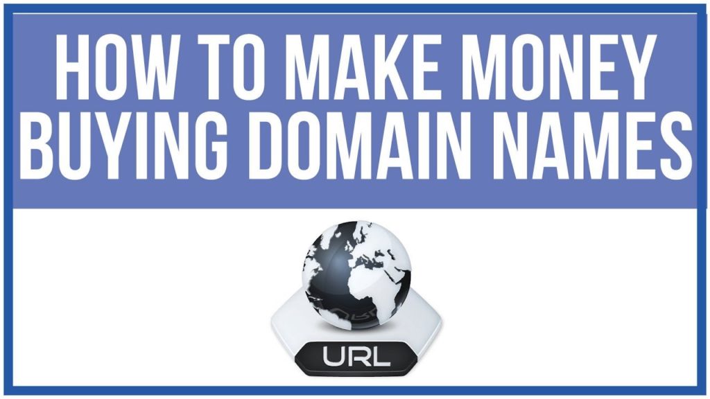 How To Make Money Buying Domain Names