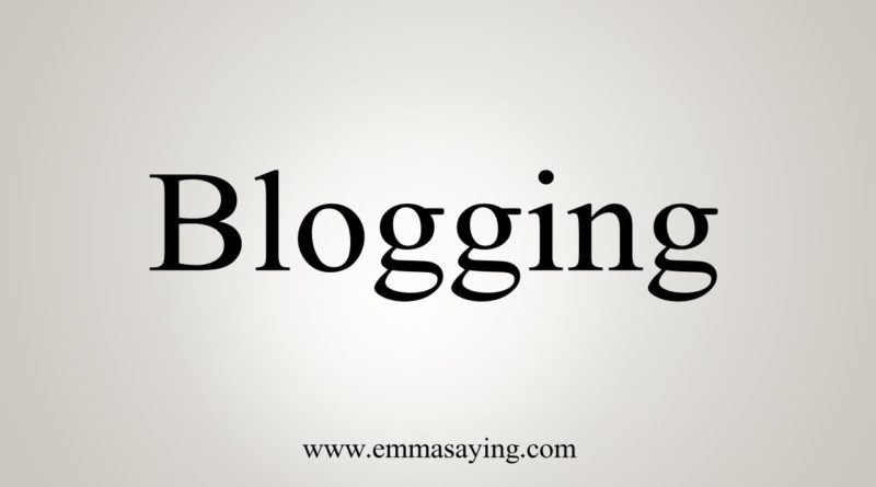 How To Say Blogging