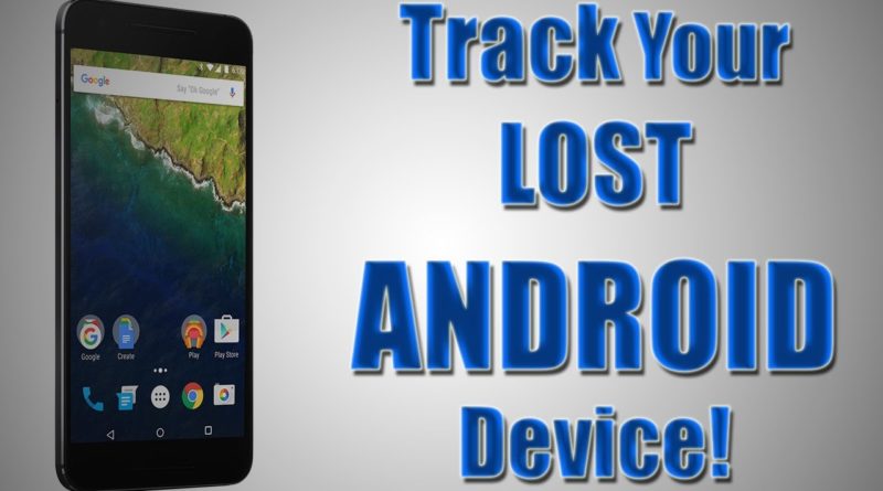 How To Track a Lost Android Phone Or Tablet | No APP Needed