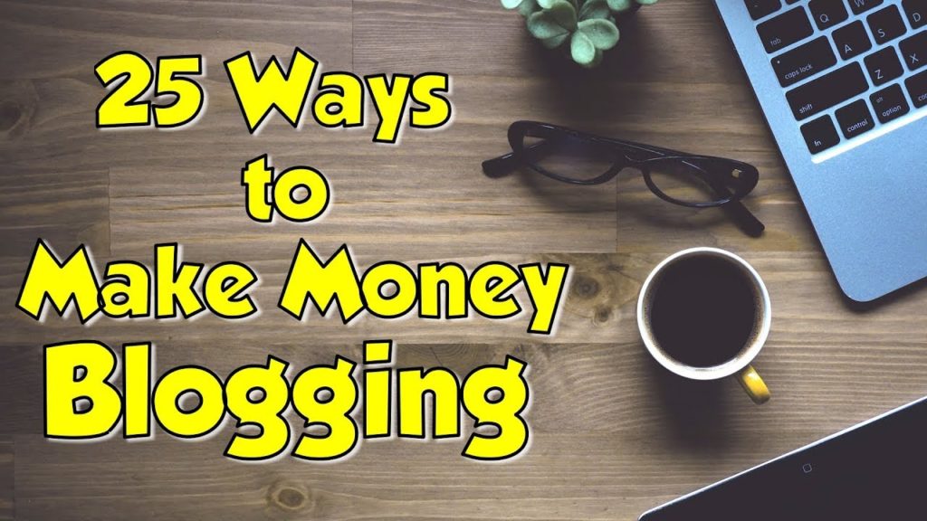 How to Make Money Blogging for Beginners - (25 Ways to Make Money Blogging)