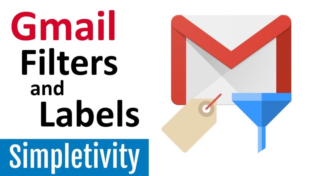 How to Use Gmail Filters and Labels (2018 Tutorial)