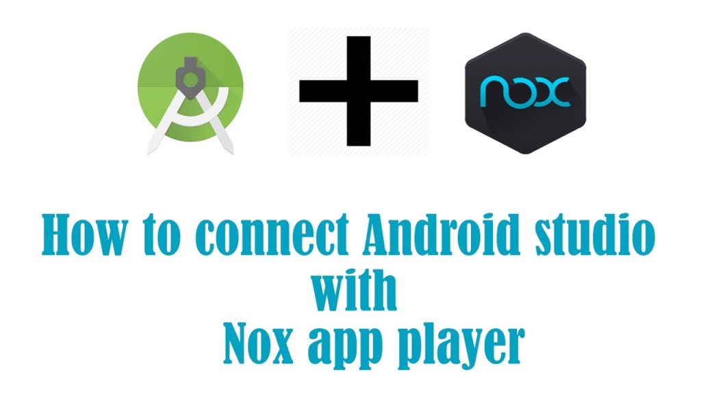 How to connect Android studio with Nox app player