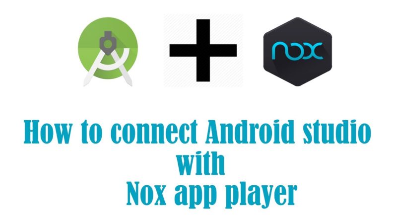 How to connect Android studio with Nox app player
