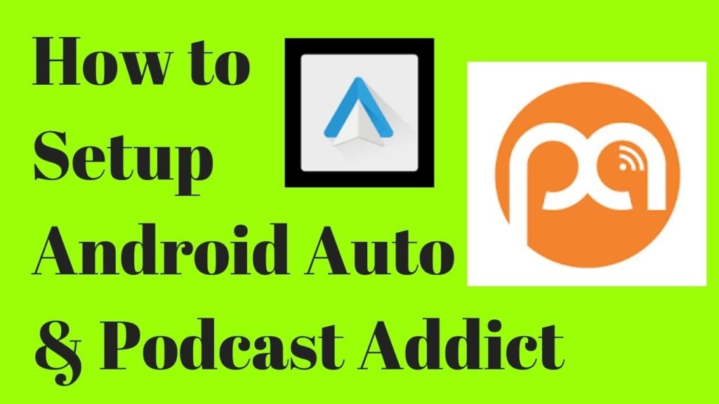 How to use Android Auto & Podcast Addict