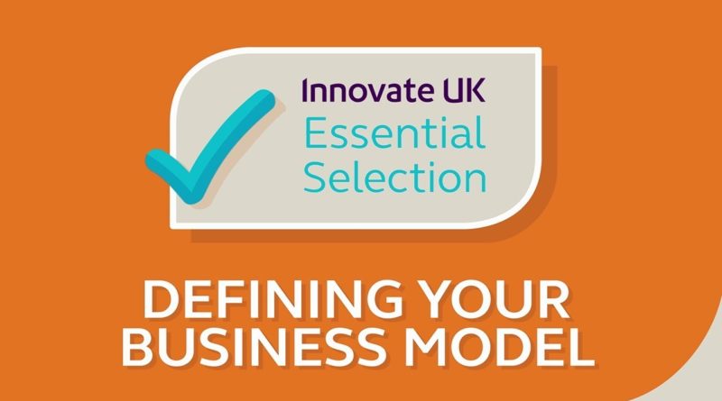 Innovate UK's Essential Tips for Defining your Business Model