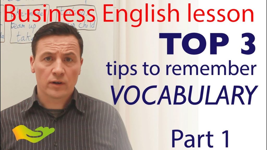 TOP 3 tips to remember new vocabulary. Free Business English lesson.