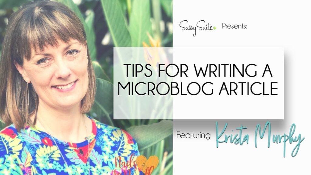 Tips for Writing a Microblog Article, featuring Krista Murphy