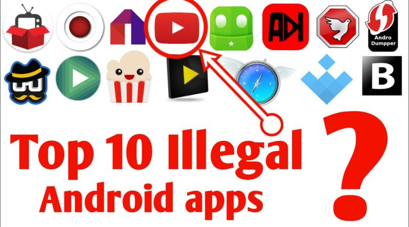 Top 10 Best useful illegal Android apps 2018 | Banned on Play store 2018 -Must try!