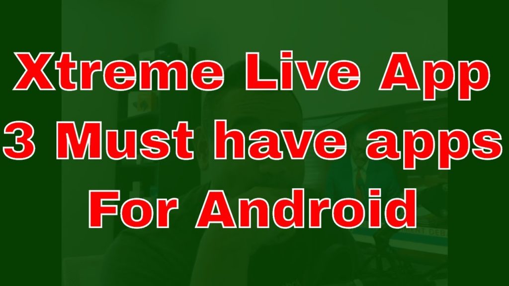 Top 3 Streaming Apps with LIVE XTREME solution 2020