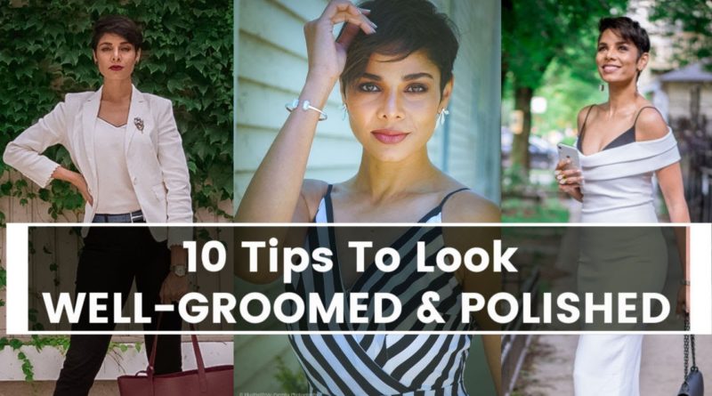 10 Tips To Look Well Groomed and Polished/Working Women Confidence