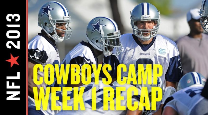 2013 Cowboys Training Camp: Week 1 Recap and Review