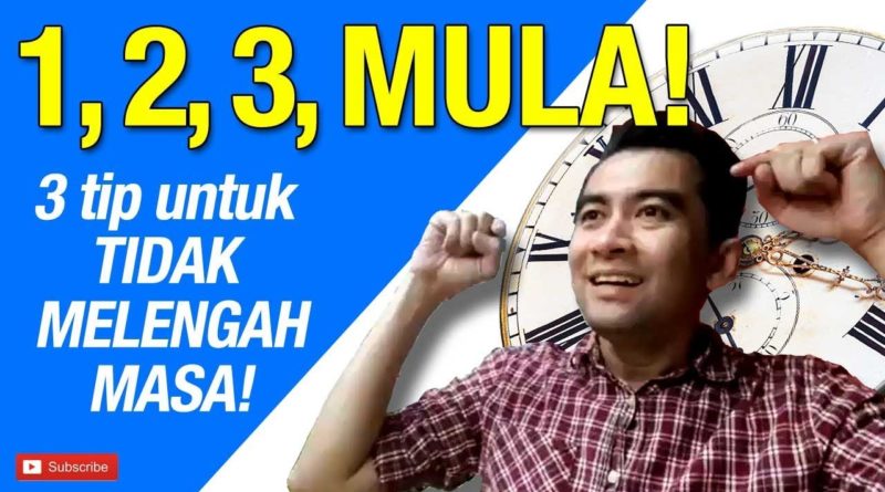 3 cara PENTING uruskan MASA buat anda BERJAYA!