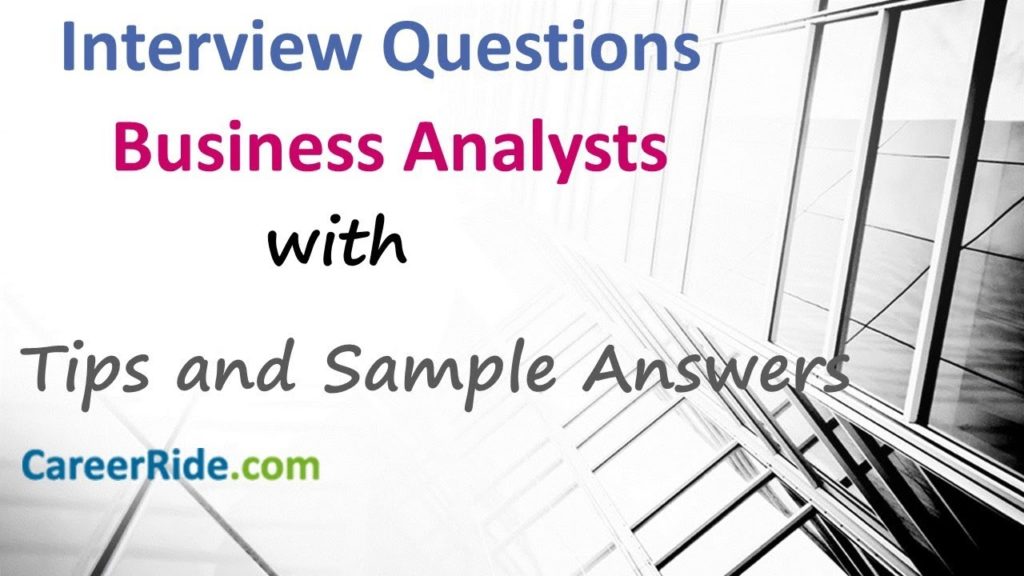Business Analyst Interview Questions and Answers - For Freshers and Experienced Candidates.