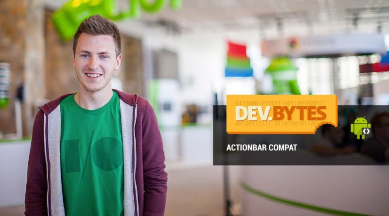 DevBytes: Intro to ActionBarCompat Support Library
