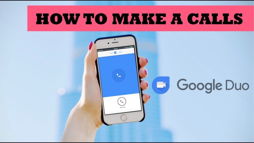Google Duo. How to make a calls with Google Duo?