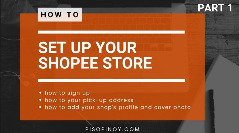 How to Create a Shopee Seller Account: Tutorial Part 1