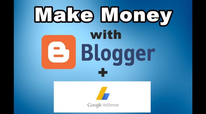 How to Make Money With Blogger and Adsense For Beginners (In Hindi)