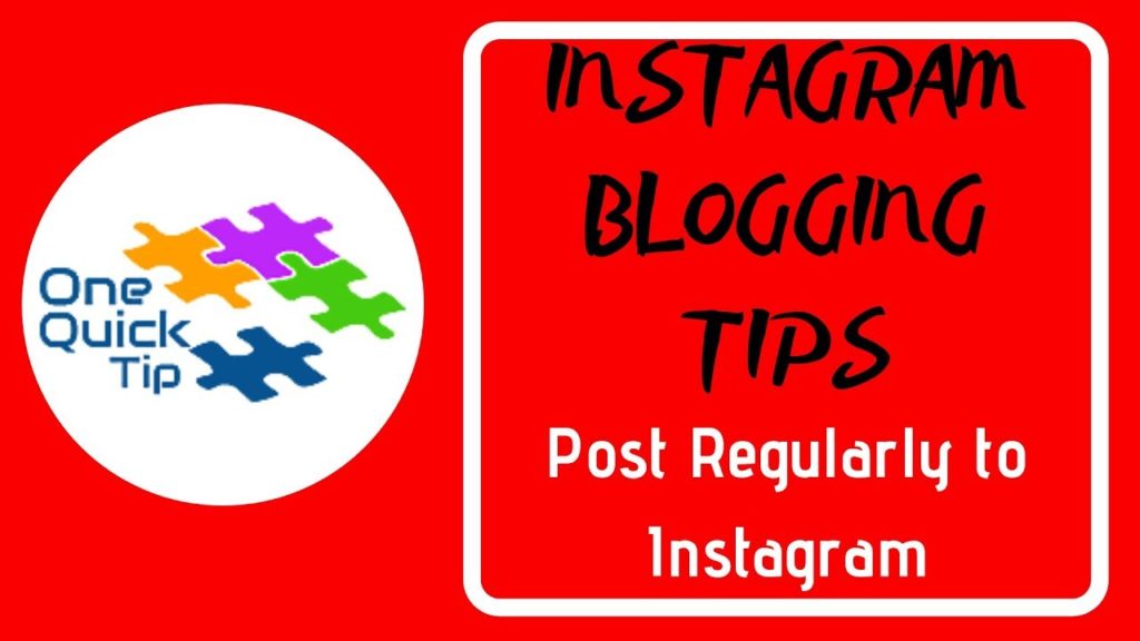 INSTAGRAM BLOGGING TIPS: Post Regularly to Instagram -  One Quick Tip