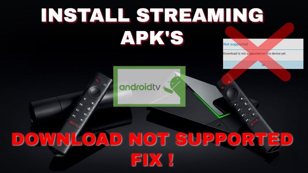 INSTALL STREAMING APPS on ANDROID TV "download not supported" *NVIDIA SHIELD PRO*