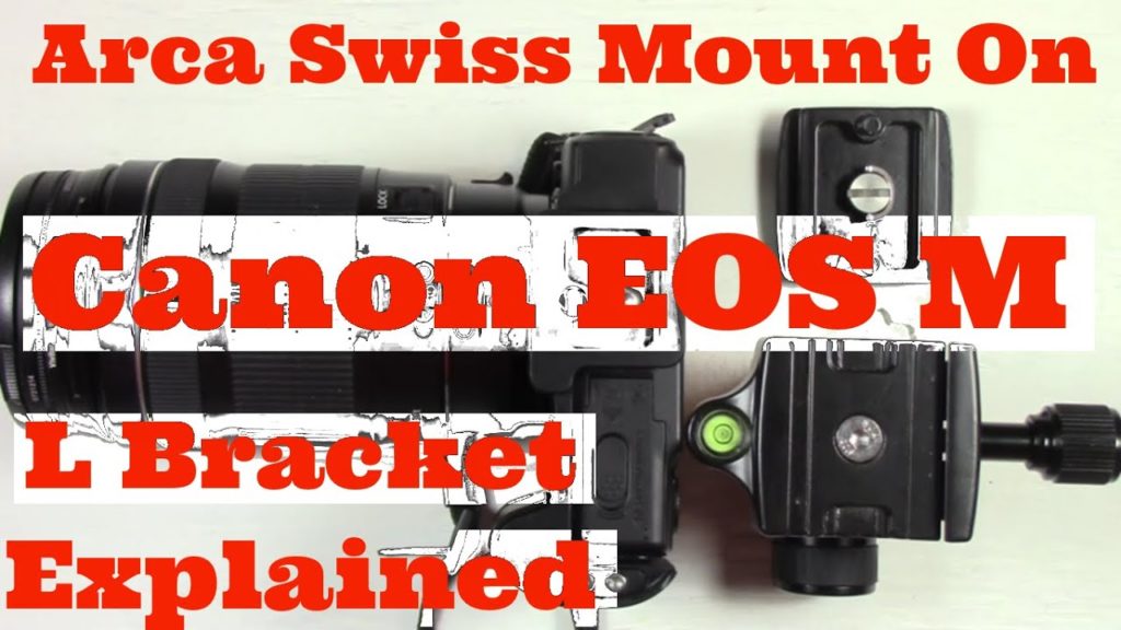 Neewer EOS M L Bracket Arca Swiss Mount Explained
