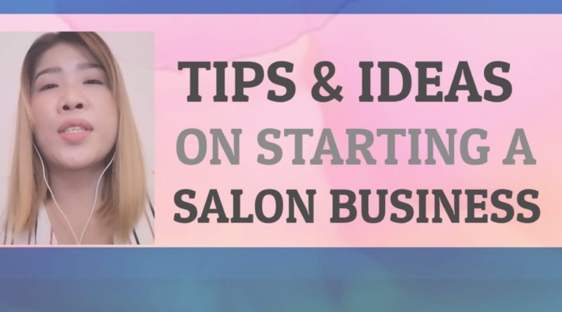 Paano magsimula ng salon business? /tips and ideas before opening a salon business