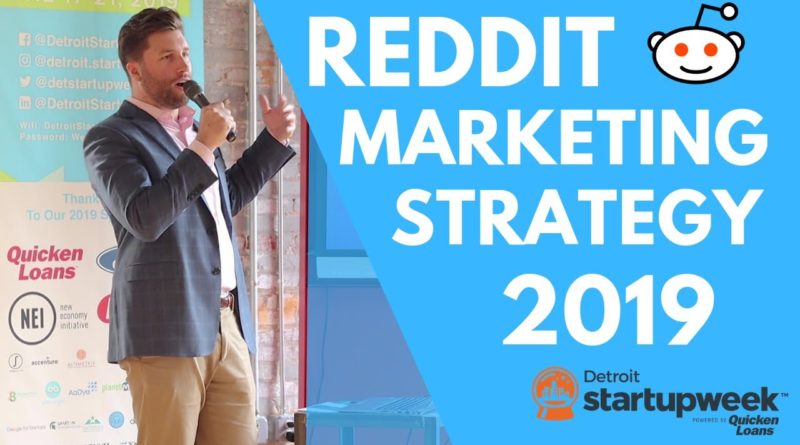Reddit Marketing 2019 Strategy and Tips - Startup Week Detroit - Live Presentation Recording